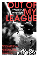 Out of my League : An Amateur's Ordeal in Professional Baseball-9780224100410