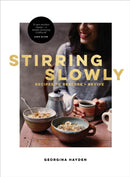 Stirring Slowly : Recipes to Restore + Revive-9780224101653