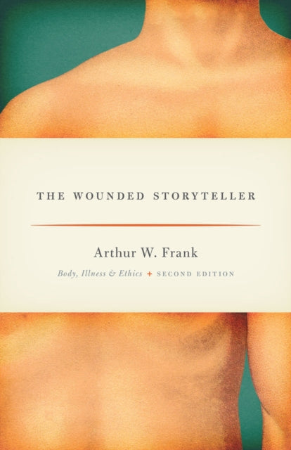 The Wounded Storyteller – Body, Illness, and Ethics, Second Edition