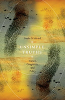 Unsimple Truths – Science, Complexity, and Policy