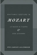 Rhythmic Gesture in Mozart – Le Nozze di Figaro and Don Giovanni