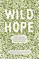 Wild Hope – On the Front Lines of Conservation Success