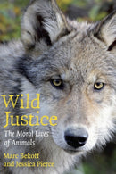 Wild Justice : The Moral Lives of Animals-9780226041636