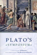 Plato`s Symposium - A Translation by Seth Benardete with Commentaries by Allan Bloom and Seth Benardete-9780226042756