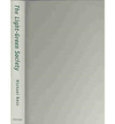 The Light–Green Society – Ecology and Technological Modernity in France, 1960–2000