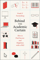 Behind the Academic Curtain – How to Find Success and Happiness with a PhD