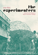 The Experimenters – Chance and Design at Black Mountain College