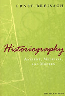 Historiography - Ancient, Medieval, and Modern, Third Edition-9780226072838