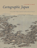 Cartographic Japan – A History in Maps