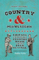 Country and Midwestern – Chicago in the History of  Country Music and the Folk Revival