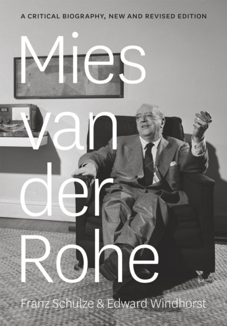 Mies van der Rohe : A Critical Biography, New and Revised Edition-9780226151458