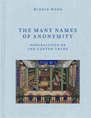 The Many Names of Anonymity – Portraitists of the Canton Trade