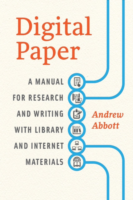 Digital Paper : A Manual for Research and Writing with Library and Internet Materials-9780226167787