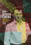 Off–Screen Cinema – Isidore Isou and the Lettrist Avant–Garde