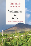 Volcanoes and Wine : From Pompeii to Napa-9780226177229