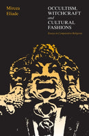 Occultism, Witchcraft, and Cultural Fashions – Essays in Comparative Religion