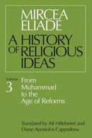 History of Religious Ideas, Volume 3 – From Muhammad to the Age of Reforms