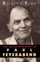 Killing Time – The Autobiography of Paul Feyerabend (Paper)