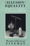 The Illusion of Equality – The Rhetoric and Reality of Divorce Reform