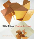 Hélio Oiticica – Folding the Frame