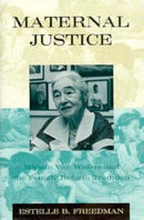 Maternal Justice – Miriam Van Waters and the Female Reform Tradition