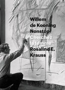 Willem de Kooning Nonstop : Cherchez la femme-9780226267449