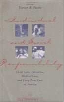 Individual and Social Responsibility – Child Care, Education, Medical Care, and Long–Term Care in America