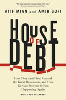 House of Debt - How They (and You) Caused the Great Recession, and How We Can Prevent It from Happening Again-9780226271651