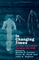 In Changing Times – Gay Men and Lesbians Encounter HIV/AIDS