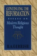 Continuing the Reformation – Essays on Modern Religious Thought
