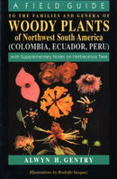 A Field Guide to the Families and Genera of Woody Plants of Northwest South America : With Supplementary Notes on Herbaceous Taxa-9780226289441