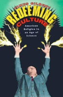 Redeeming Culture – American Religion in an Age of Science