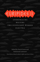 Euripides II – Andromache, Hecuba, The Suppliant Women, Electra
