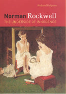 Norman Rockwell – The Underside of Innocence