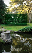 Gardens – An Essay on the Human Condition
