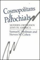 Cosmopolitans and Parochials – Modern Orthodox Jews in America
