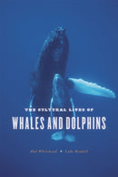 The Cultural Lives of Whales and Dolphins-9780226325927