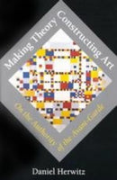 Making Theory/Constructing Art – On the Authority of the Avant–Garde