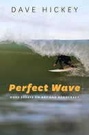 Perfect Wave : More Essays on Art and Democracy-9780226333144