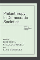 Philanthropy in Democratic Societies : History, Institutions, Values-9780226335643