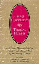 Three Discourses – A Critical Modern Edition of Newly Identified Work of the Young Hobbes