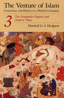 The Venture of Islam, Volume 3 : The Gunpowder Empires and Modern Times-9780226346854