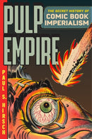 Pulp Empire – The Secret History of Comic Book Imperialism