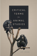 Critical Terms for Animal Studies-9780226355429