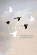 Imagining Extinction – The Cultural Meanings of Endangered Species
