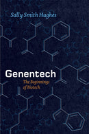 Genentech : The Beginnings of Biotech-9780226359182