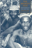 The Broken Hoe – Cultural Reconfiguration in Biase Southeast Nigeria