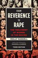 From Reverence to Rape – The Treatment of Women in the Movies, Third Edition