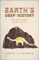 Earth`s Deep History – How It Was Discovered and Why It Matters