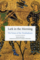 Lark in the Morning – The Verses of the Troubadours, a Bilingual Edition